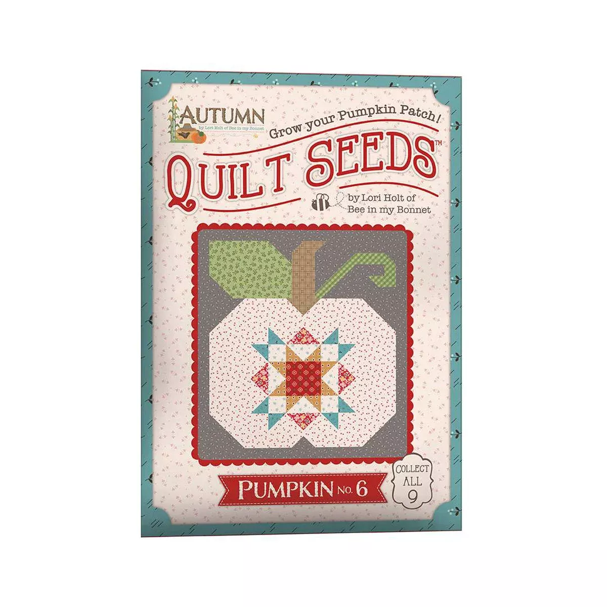 AUTUMN Quilt Seeds Pattern NO. 6 by Lori Holt