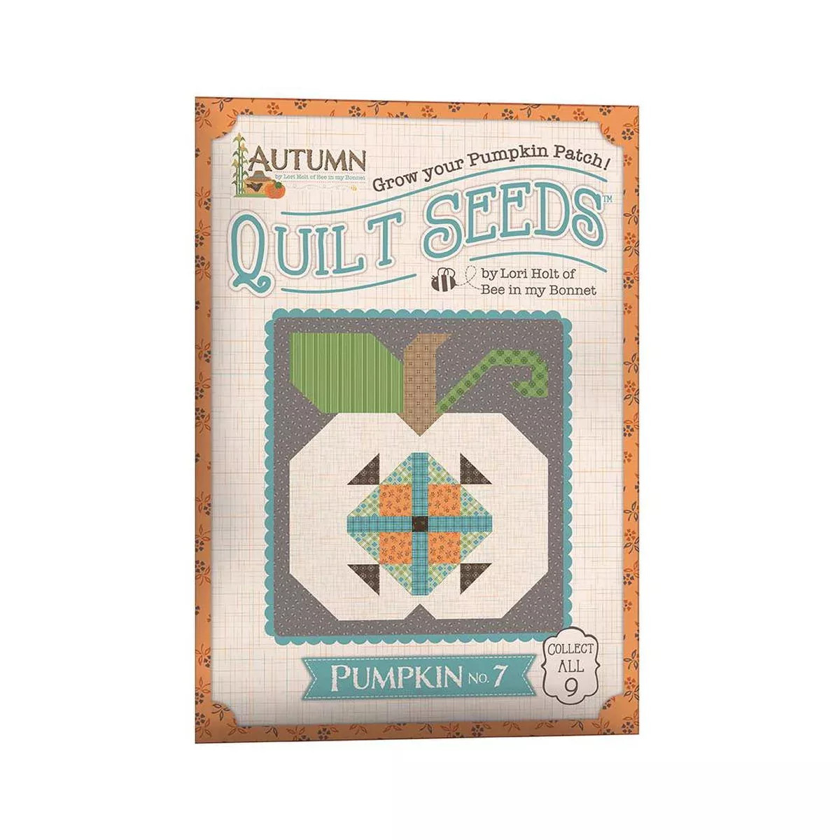 AUTUMN Quilt Seeds Pattern NO. 7 by Lori Holt