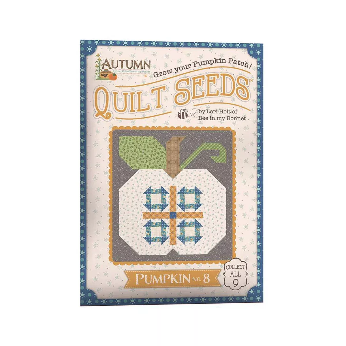 AUTUMN Quilt Seeds Pattern NO. 8 by Lori Holt