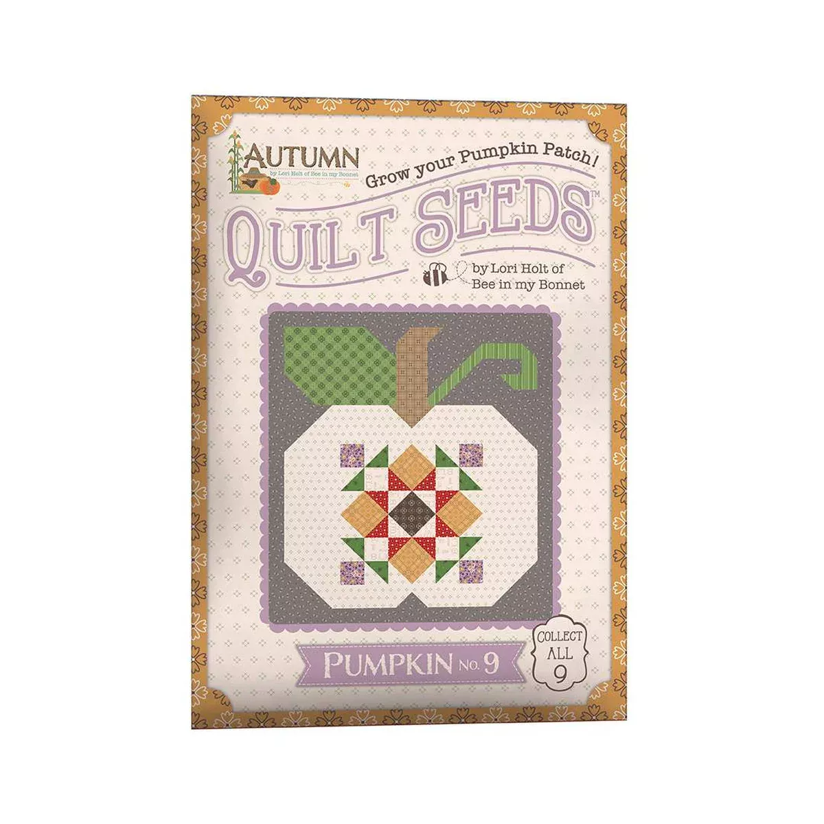 AUTUMN Quilt Seeds Pattern NO. 9 by Lori Holt