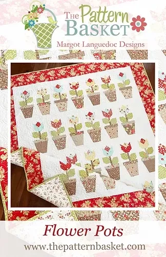 FLOWER POTS Quilt Pattern by The Pattern Basket