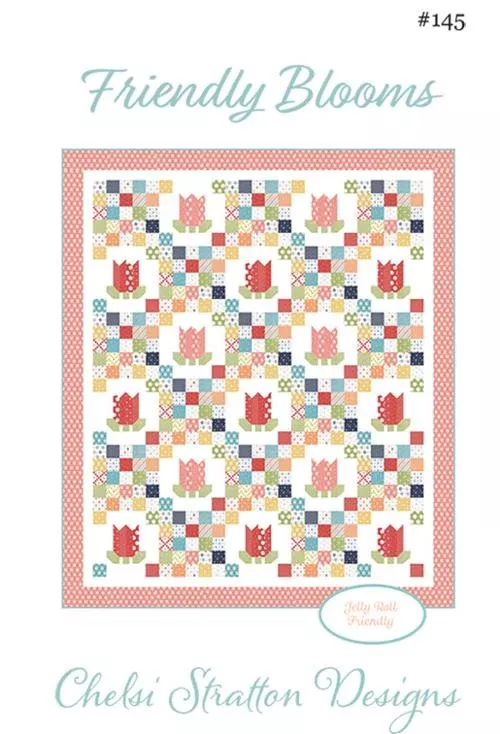 FRIENDLY BLOOMS Quilt Pattern by Chelis Stratton