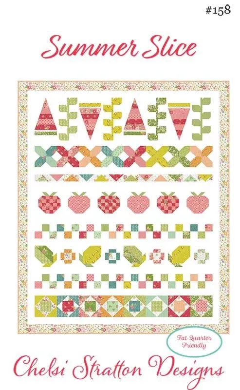SUMMER SLICE Quilt Pattern By CHELSI STRATTON