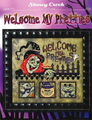 Welcome my Pretties - Stoney Creek