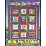 You Did What With My TShirts